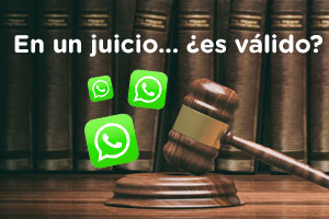 contenido whatsapp como prueba juicio